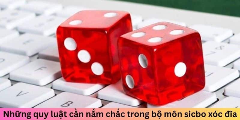 Những quy luật cần nắm chắc trong bộ môn sicbo xóc đĩa